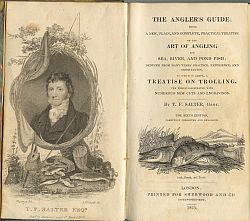 The angler's guide : being a new, plain, and complete, practical treatise on the art of angling for sea, river, and pond fish ; deduced from many years' practice, experience, and observation. To which is added, a treatise on trolling. .